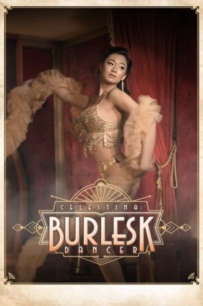 Celestina: Burlesk Dancer (2024)