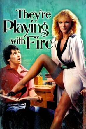 They’re Playing with Fire (1984)